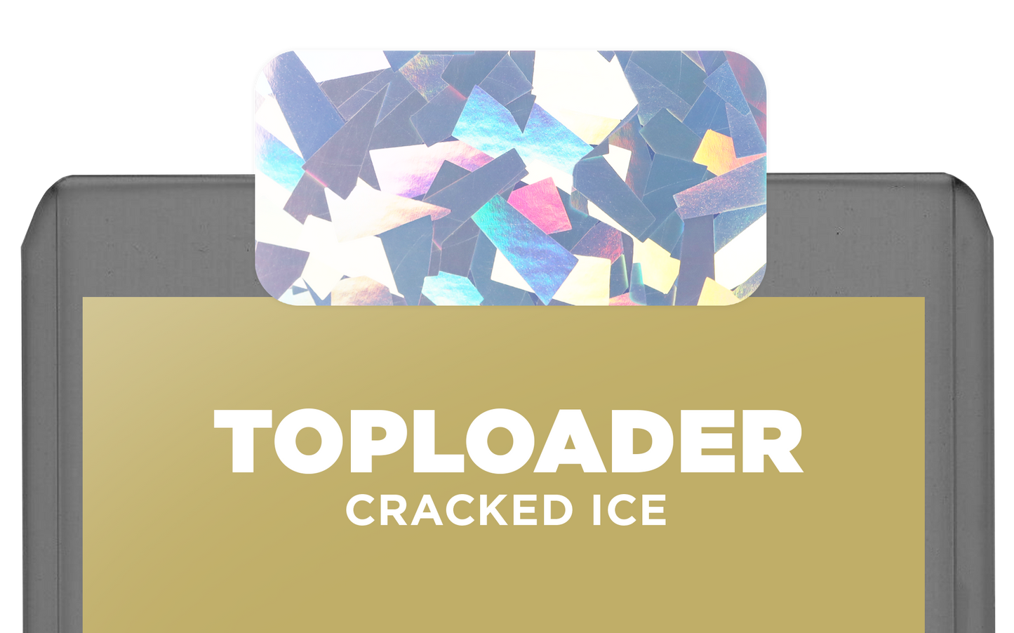 TOPLOADER CRACKED ICE